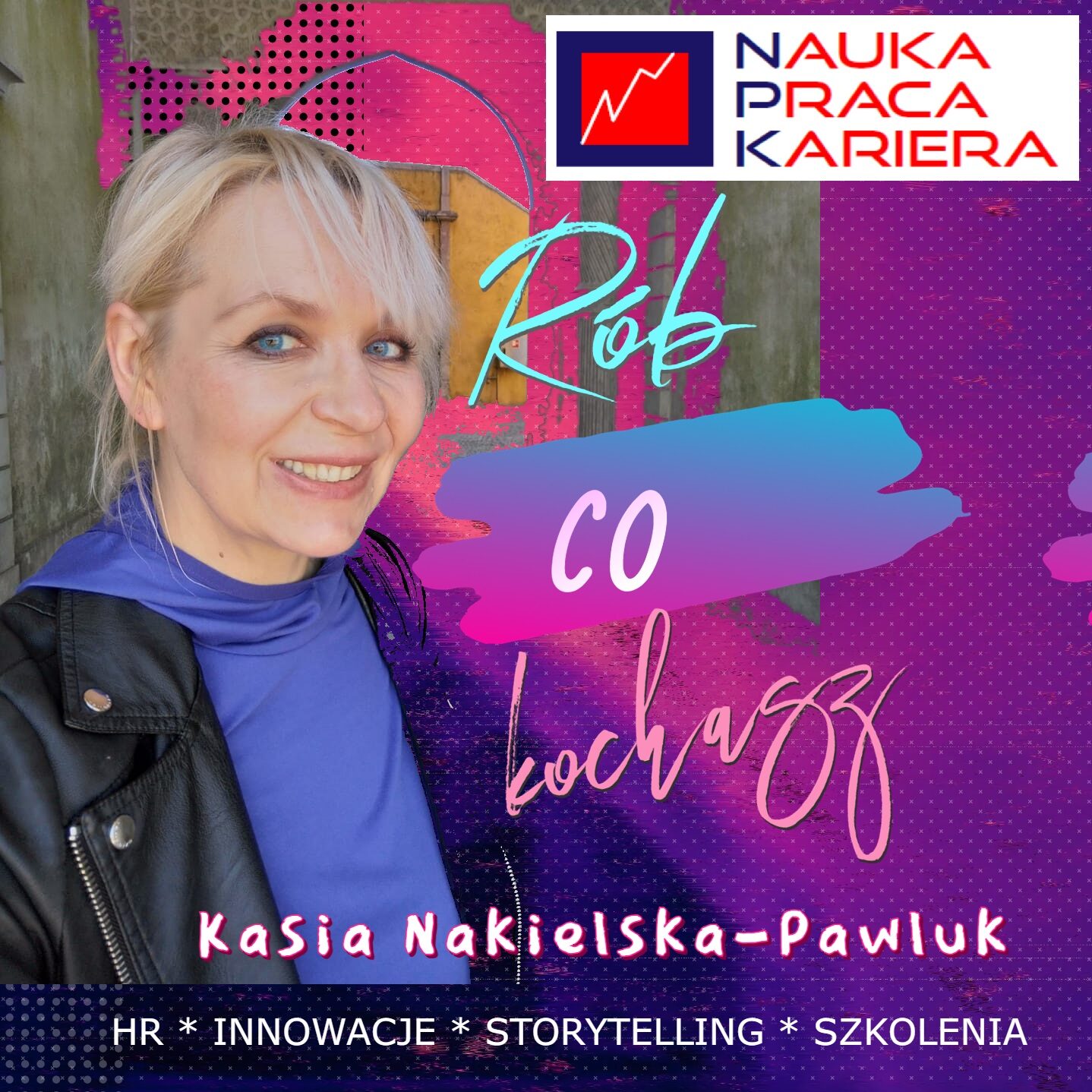 Rob co kochasz - slogan firmy NPK Nauka-Praca-Kariera Katarzyna Nakielska-Pawluk